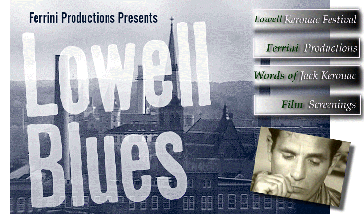 Films: Lowell Blues: the words  of Jack Kerouac - Ferrini Productions