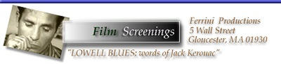 Film: Ferrini Productions - LOWELL BLUES: words of Jack Karouack